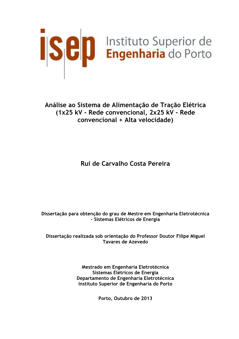 Análise Ao Sistema De Alimentação De Tração Elétrica (1X25 Kv - Rede Convencional, 2X25 Kv - Rede Convencional + Alta Velocidade)