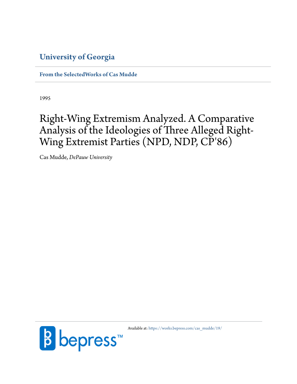 Right-Wing Extremism Analyzed. a Comparative Analysis of the Ideologies of Three Alleged Right- Wing Extremist Parties (NPD, NDP, CP'86) Cas Mudde, Depauw University