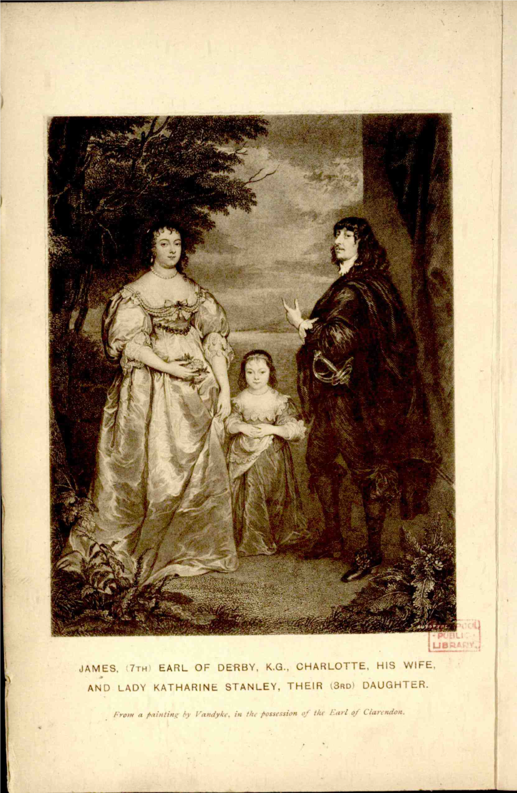 JAMES, 7Rh EARL of DERBY, K.G.. CHARLOTTE, HIS WIFE, AND