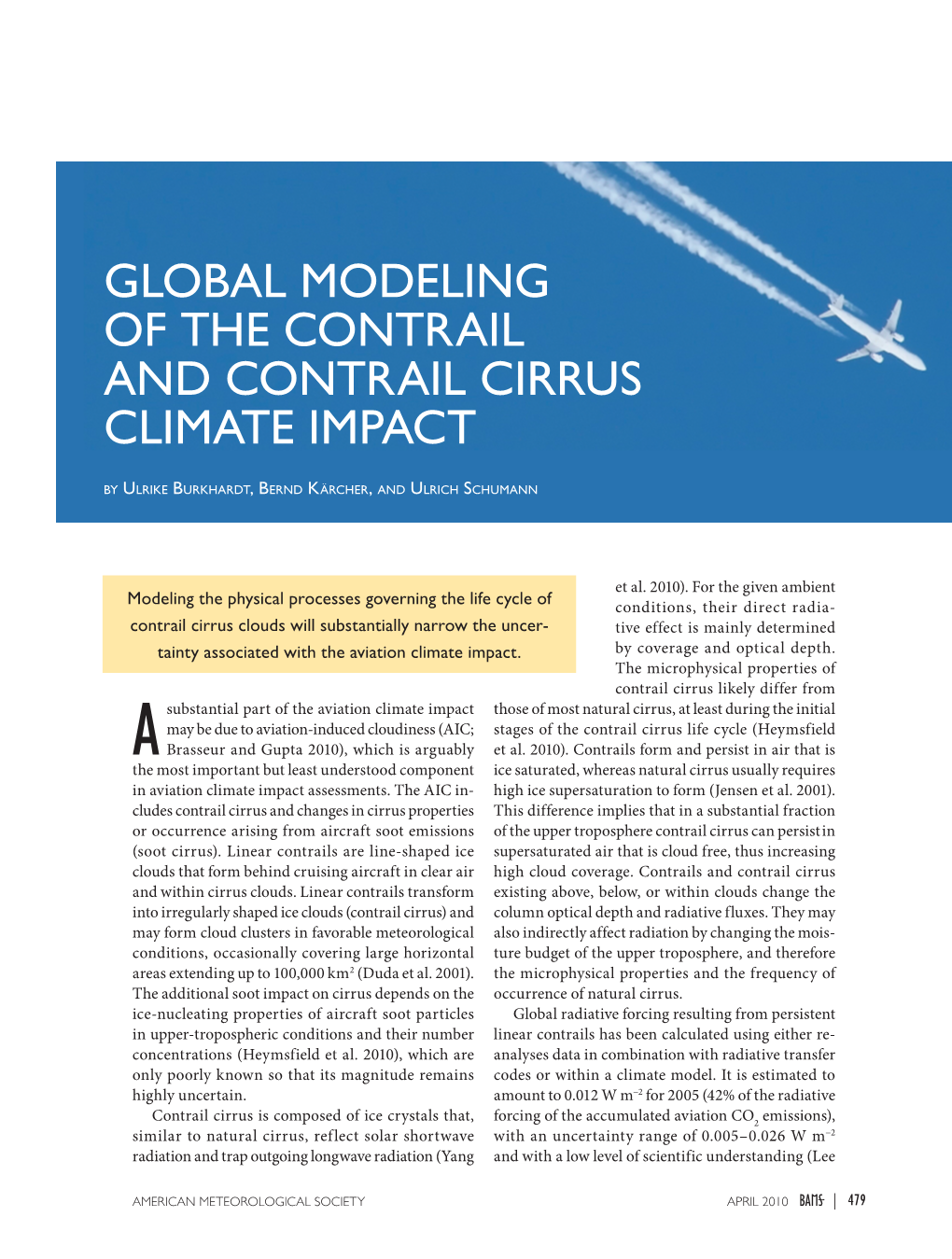 Global Modeling of Contrail and Contrail Cirrus Climate Impact