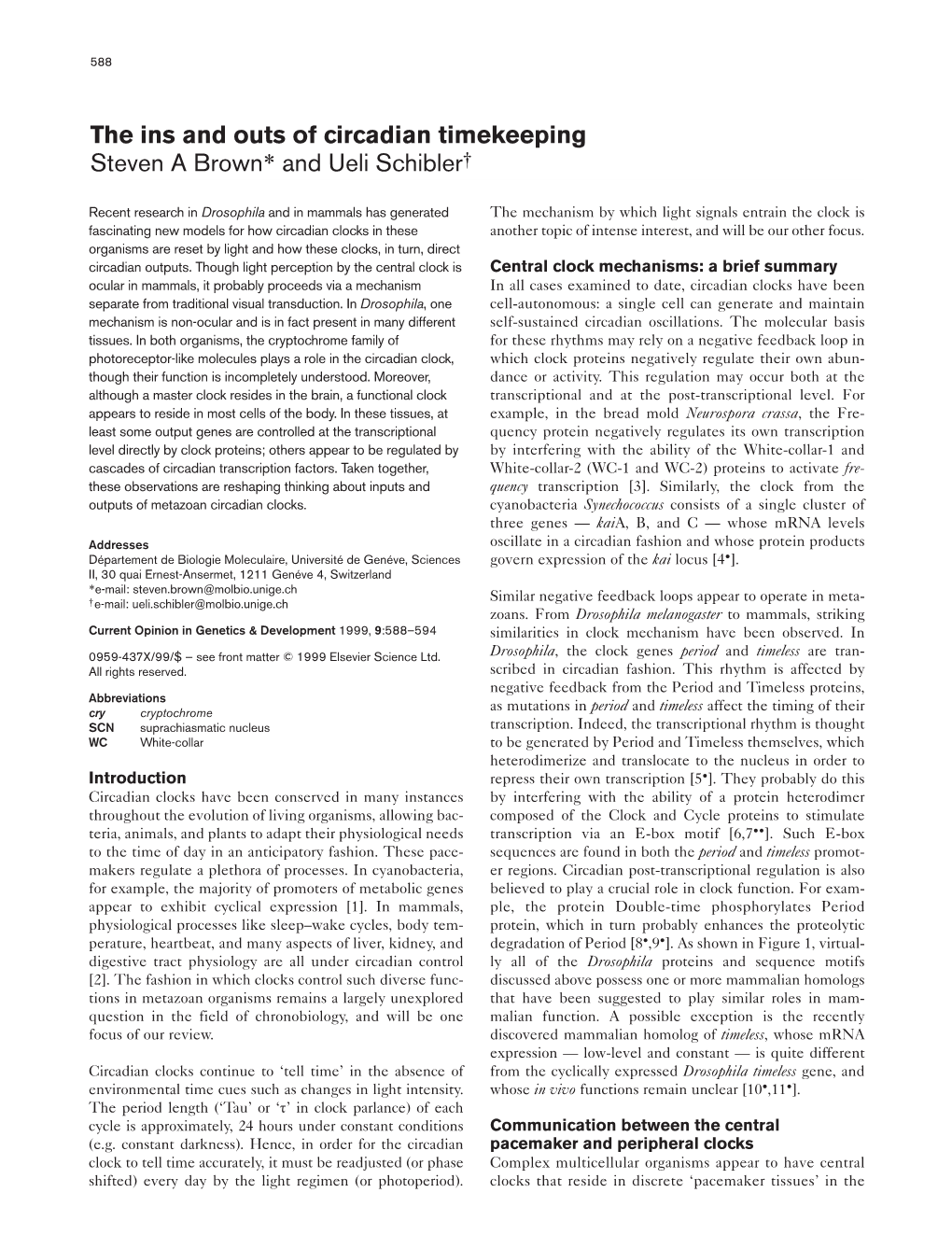 The Ins and Outs of Circadian Timekeeping Steven a Brown* and Ueli Schibler†