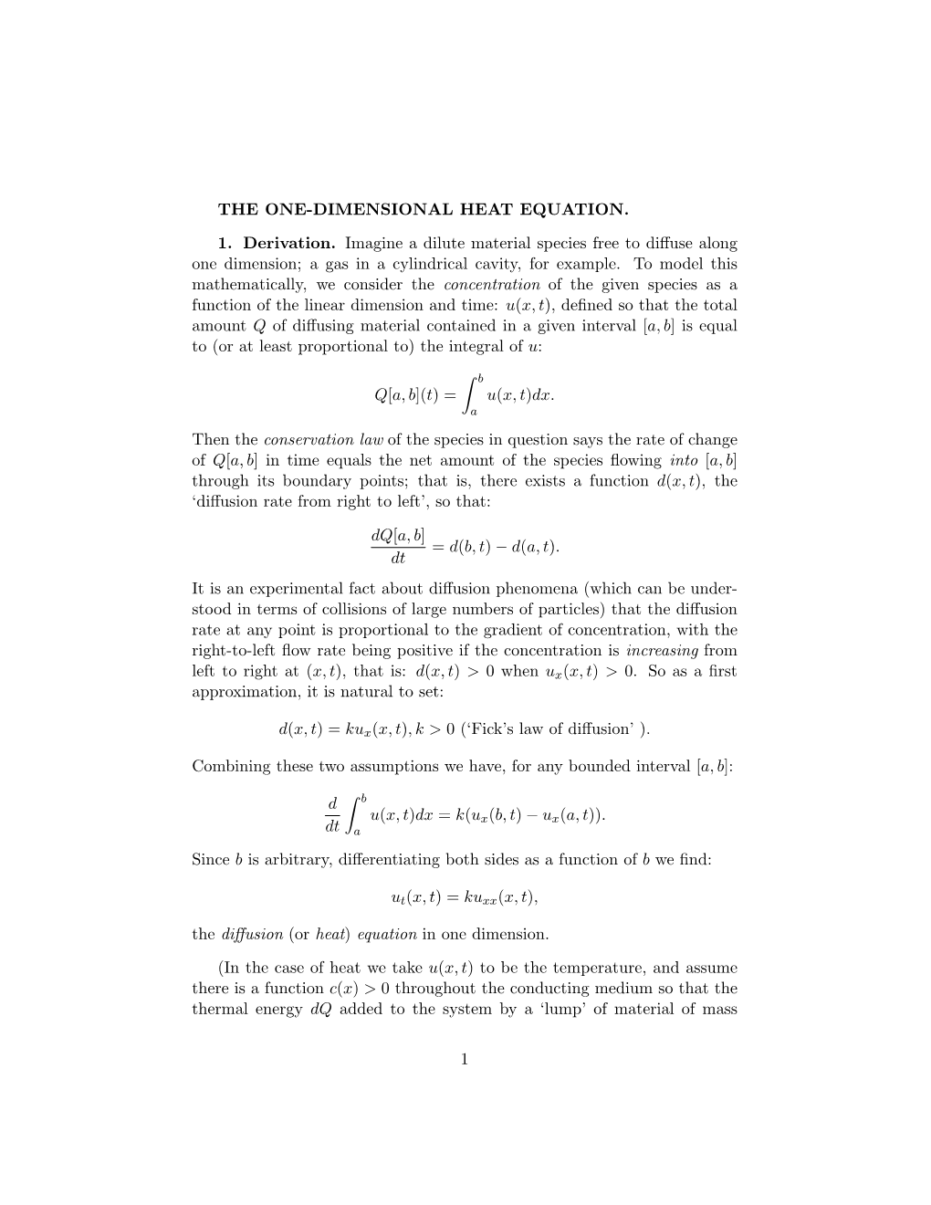 THE ONE-DIMENSIONAL HEAT EQUATION. 1. Derivation. Imagine a Dilute Material Species Free to Diffuse Along One Dimension