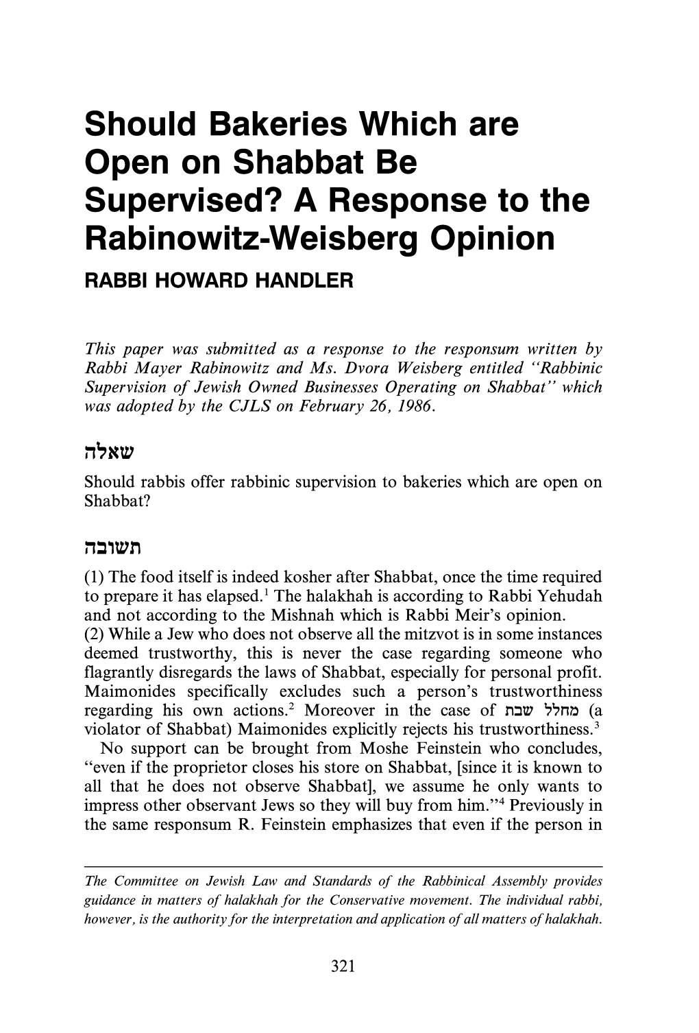 Should Bakeries Which Are Open on Shabbat Be Supervised? a Response to the Rabinowitz-Weisberg Opinion RABBI HOWARD HANDLER