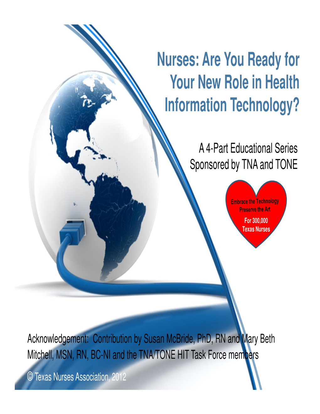 Nurses: Are You Ready for Your New Role in Health Information Technology?