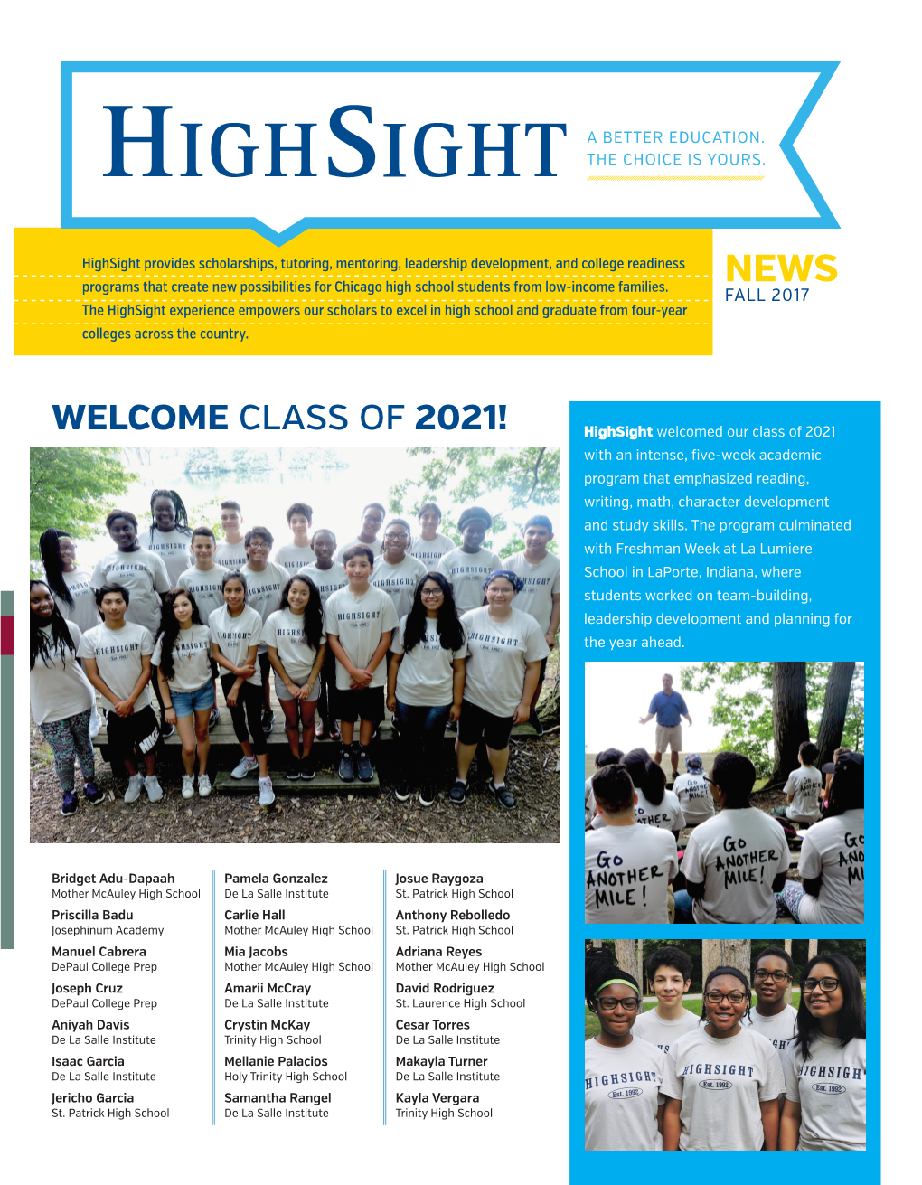 FALL 2017 the Highsight Experience Empowers Our Scholars to Excel in High School and Graduate from Four-Year Colleges Across the Country