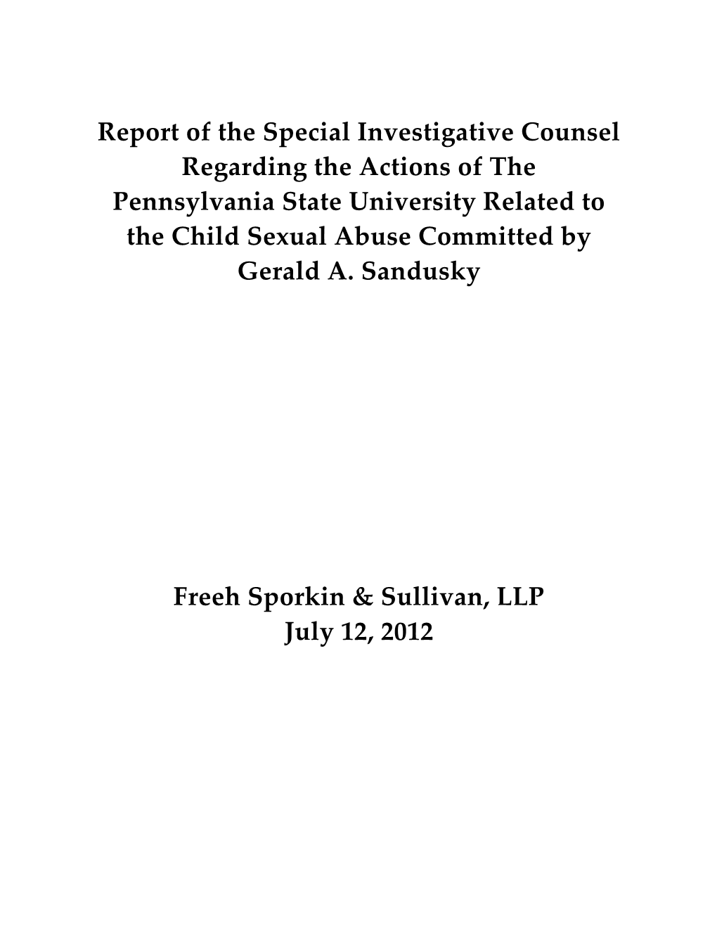 Report of the Special Investigative Counsel Regarding the Actions of the Pennsylvania State University Related to the Child Sexual Abuse Committed by Gerald A