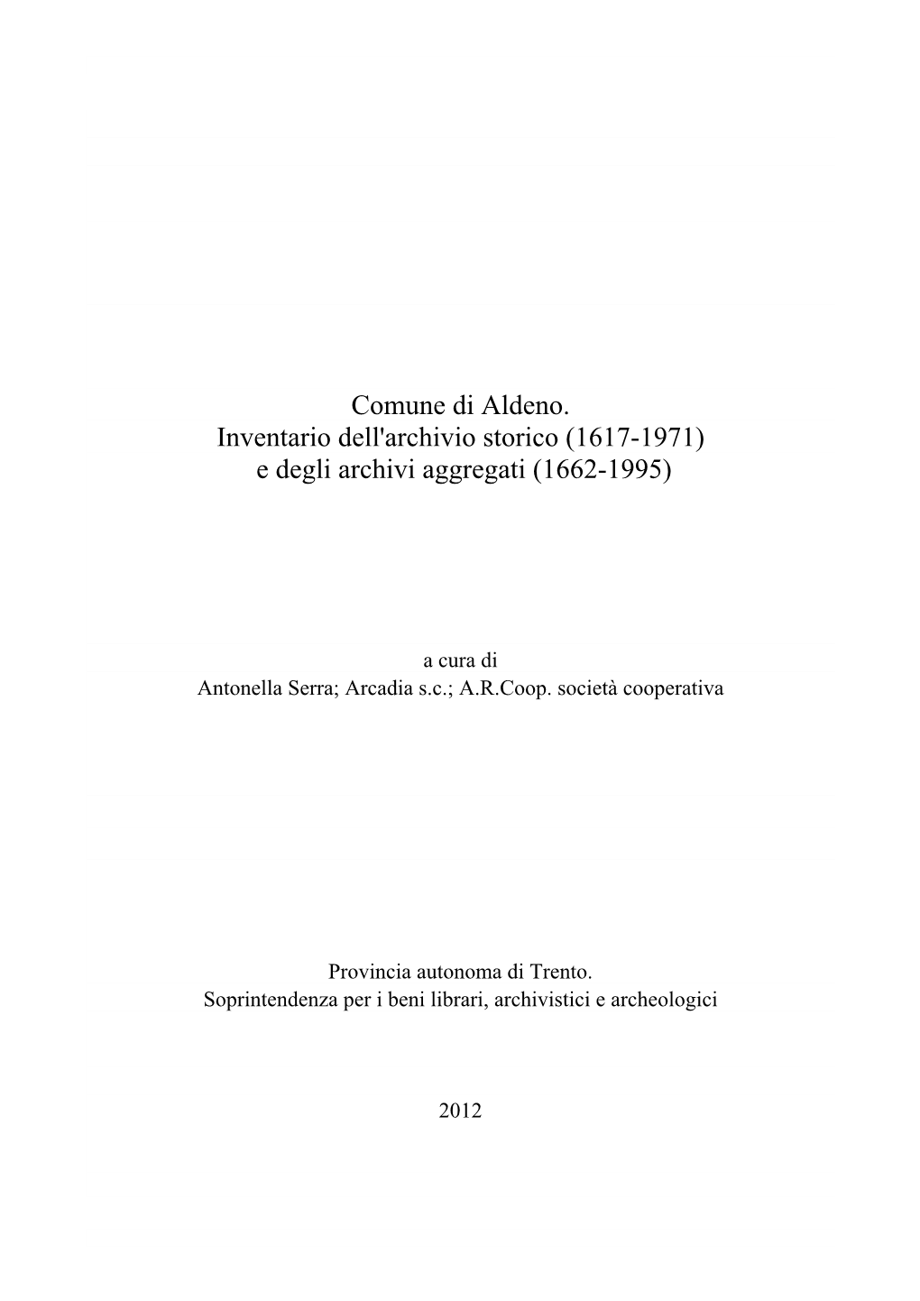 Comune Di Aldeno. Inventario Dell'archivio Storico (1617-1971) E Degli Archivi Aggregati (1662-1995)