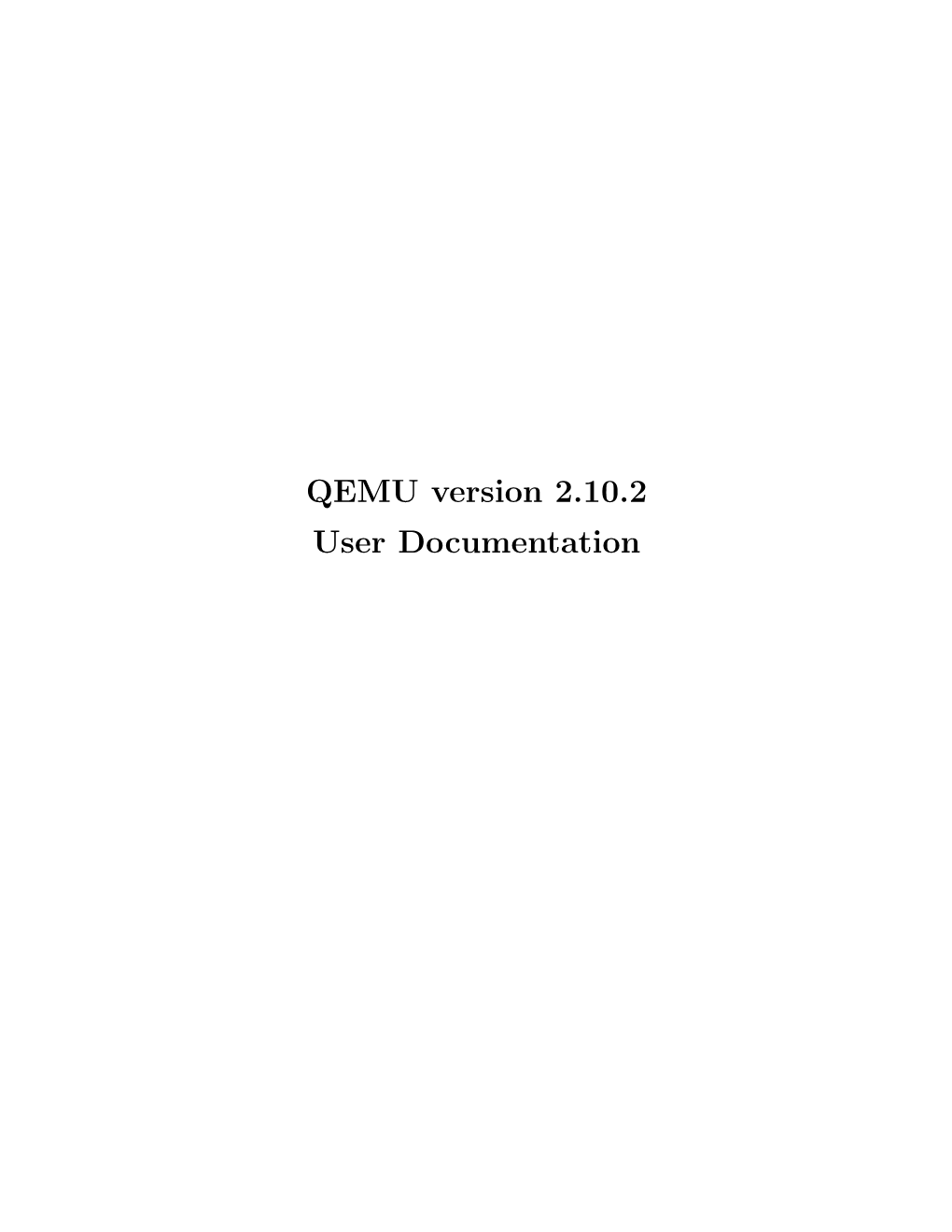 QEMU Version 2.10.2 User Documentation I