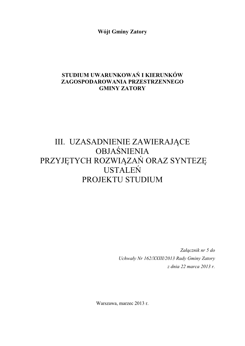 Iii. Uzasadnienie Zawierające Objaśnienia Przyjętych Rozwiązań Oraz Syntezę Ustaleń Projektu Studium