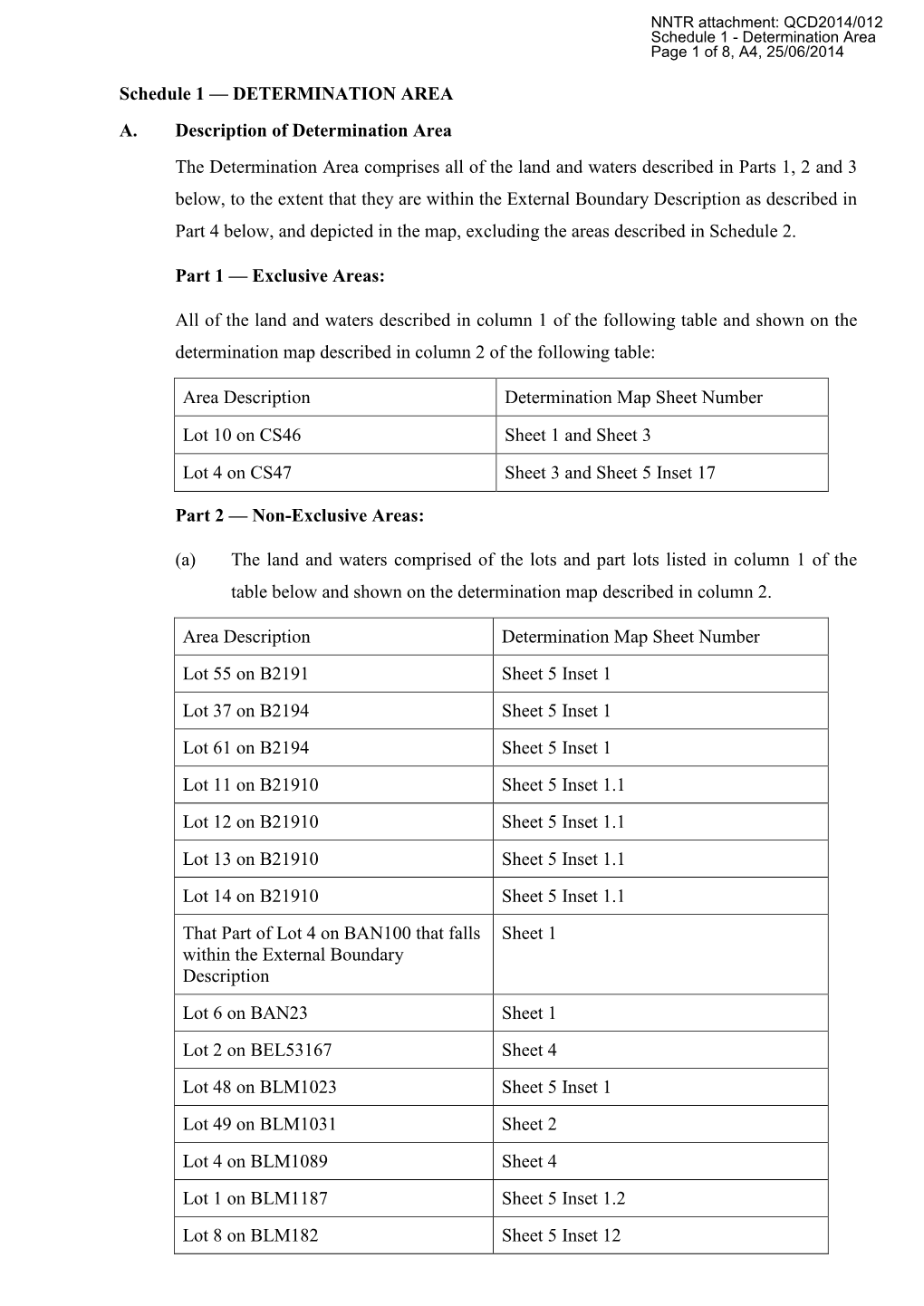 Schedule 1 — DETERMINATION AREA A. Description of Determination Area the Determination Area Comprises All of the Land and Wate