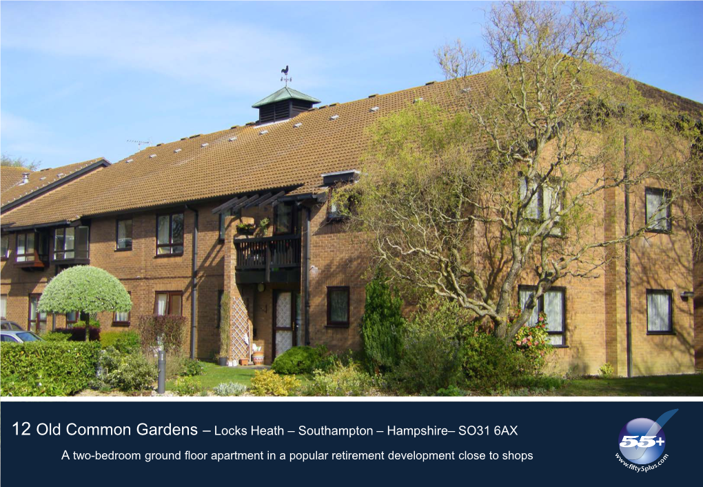 12 Old Common Gardens – Locks Heath – Southampton – Hampshire– SO31 6AX a Two-Bedroom Ground Floor Apartment in a Popular Retirement Development Close to Shops
