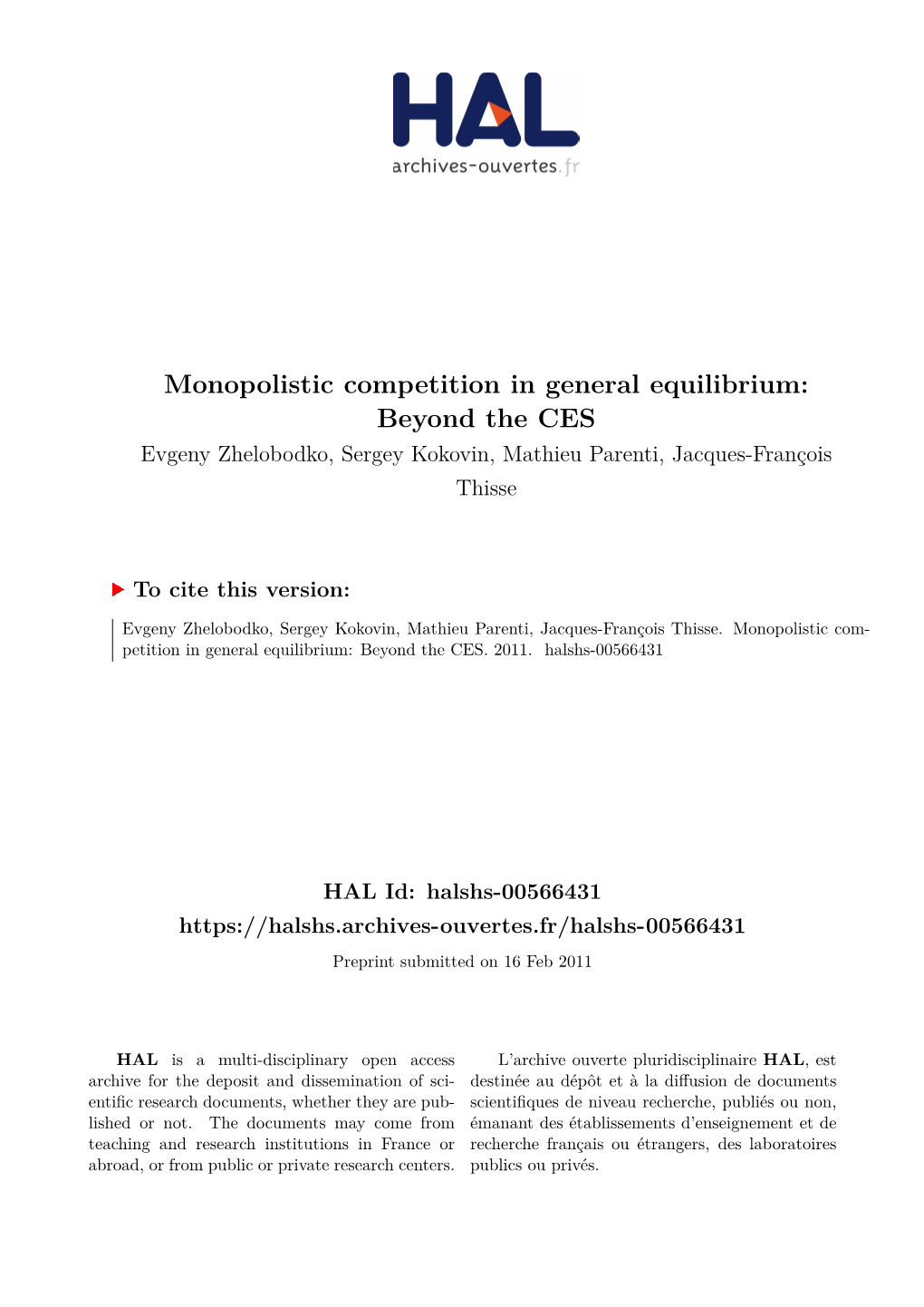 Monopolistic Competition in General Equilibrium: Beyond the CES Evgeny Zhelobodko, Sergey Kokovin, Mathieu Parenti, Jacques-François Thisse