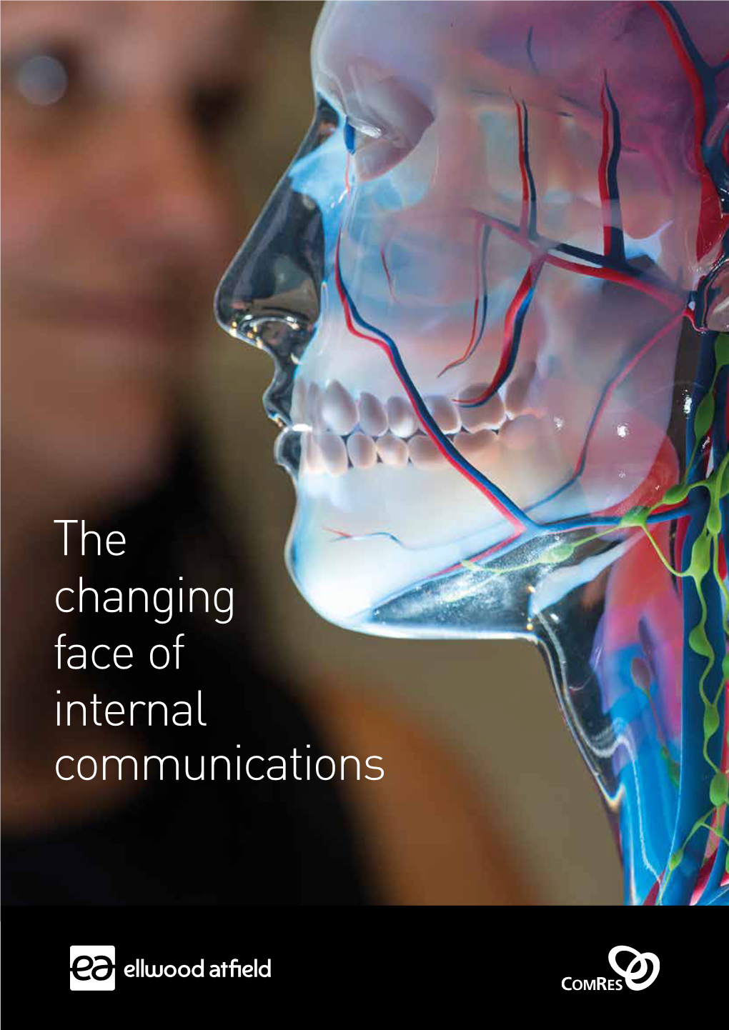 The Changing Face of Internal Communications the Changing Face of Internal Communications