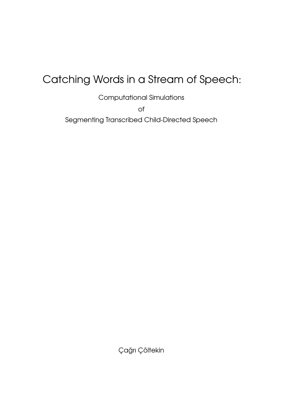 Catching Words in a Stream of Speech