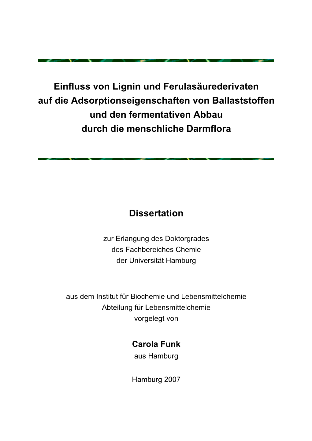 Einfluss Von Lignin Und Ferulasäurederivaten Auf Die Adsorptionseigenschaften Von Ballaststoffen Und Den Fermentativen Abbau Durch Die Menschliche Darmflora