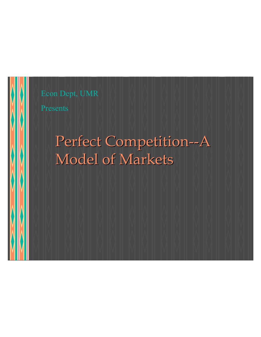 Perfect Competition--A Model of Markets