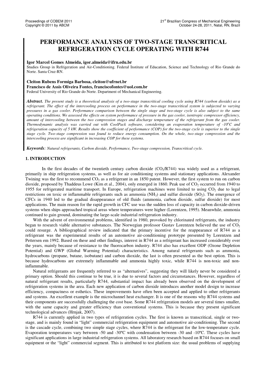 Performance Analysis of Two-Stage Transcritical Refrigeration Cycle Operating with R744