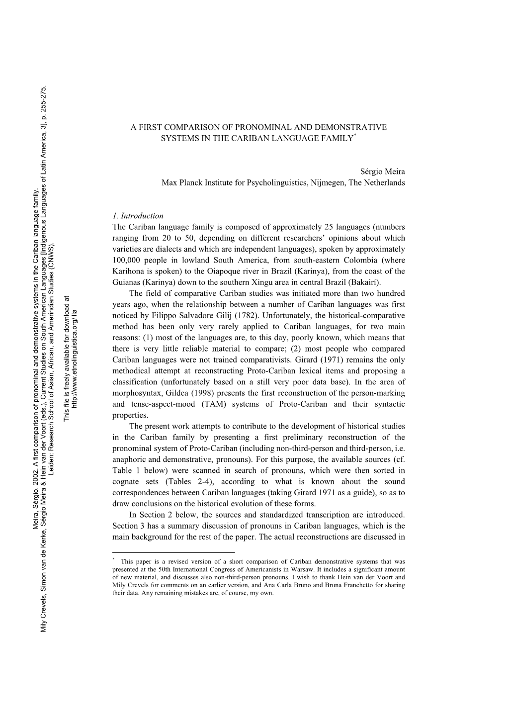 A First Comparison of Pronominal and Demonstrative Systems in the Cariban Language Family*