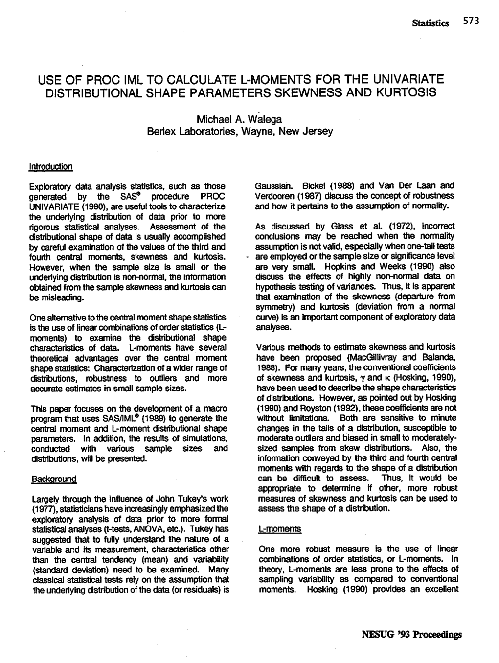 Use of Proc Iml to Calculate L-Moments for the Univariate Distributional Shape Parameters Skewness and Kurtosis