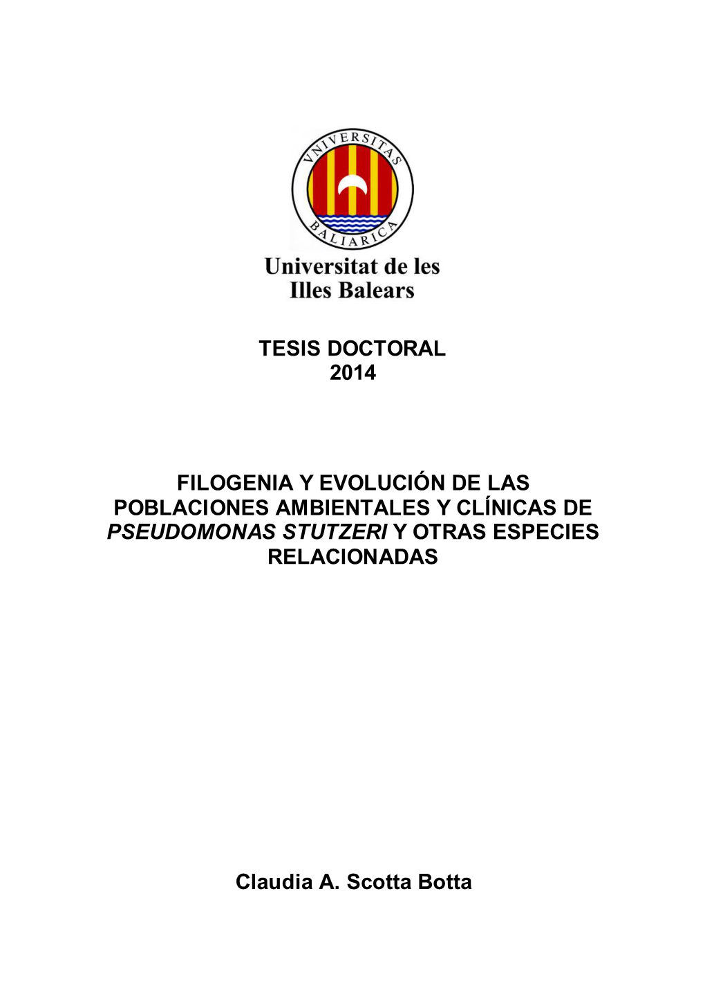 Tesis Doctoral 2014 Filogenia Y Evolución De Las Poblaciones Ambientales Y Clínicas De Pseudomonas Stutzeri Y Otras Especies