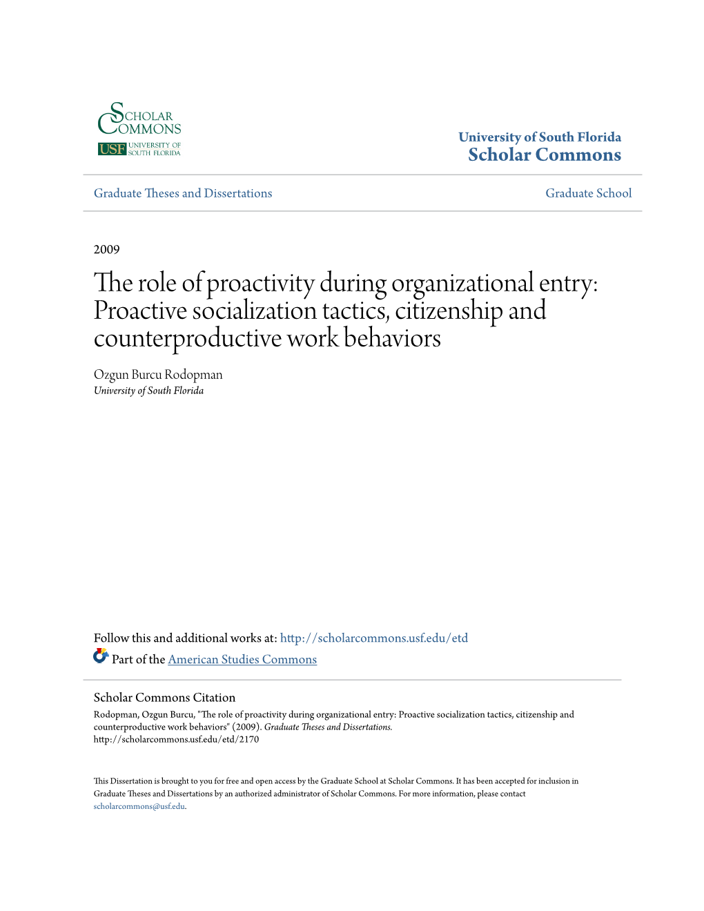 Proactive Socialization Tactics, Citizenship and Counterproductive Work Behaviors Ozgun Burcu Rodopman University of South Florida