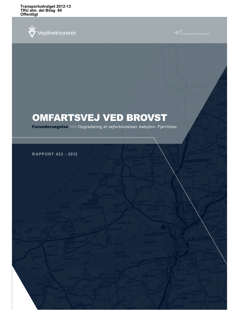 OMFARTSVEJ VED BROVST Forundersøgelse >>> Opgradering Af Vejforbindelsen Aabybro - Fjerritslev