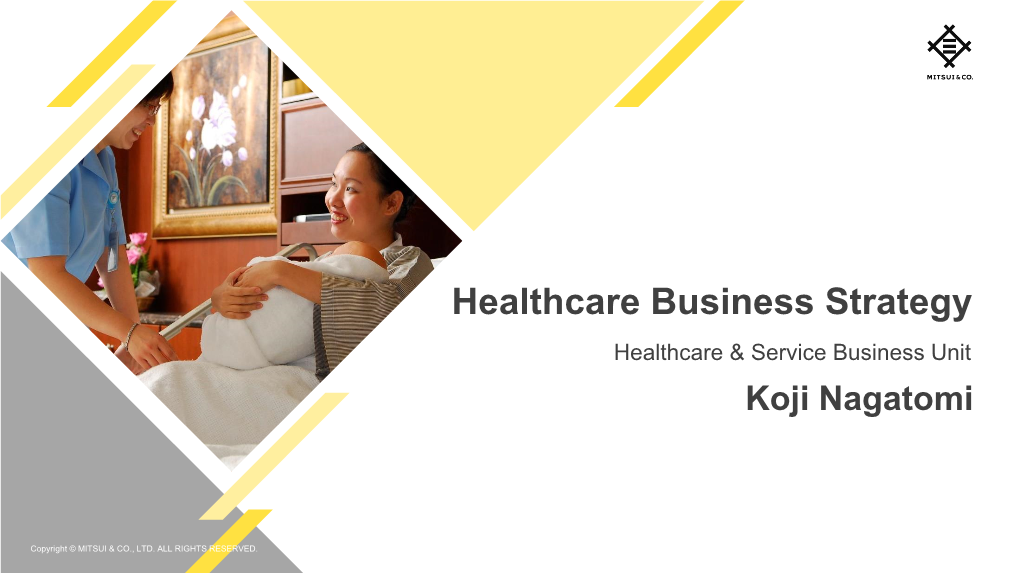 Healthcare Business Strategy Healthcare & Service Business Unit Koji Nagatomi