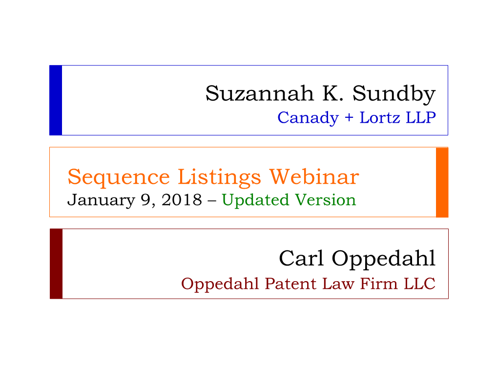 Sequence Listings Webinar Suzannah K. Sundby Carl Oppedahl