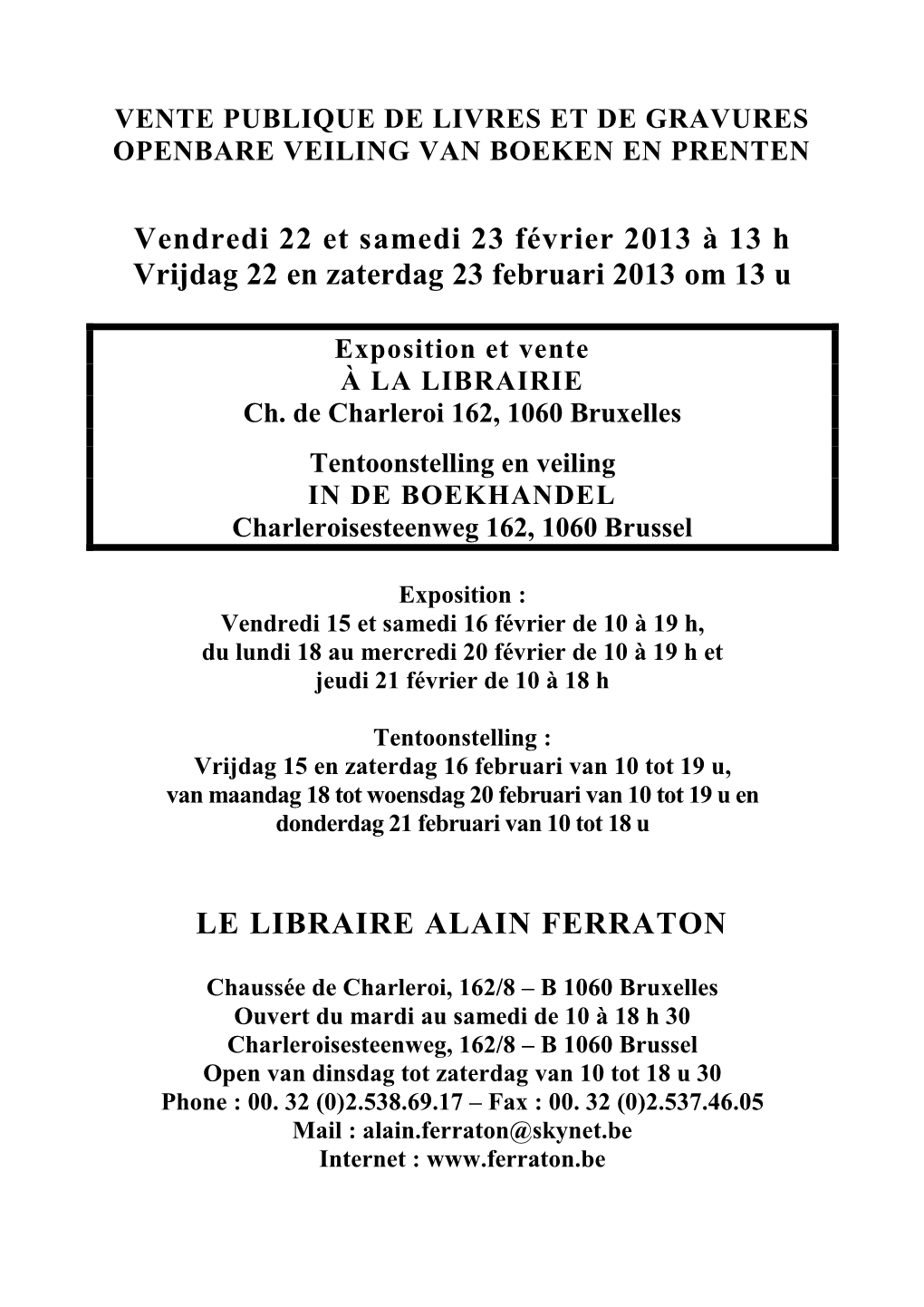 Vendredi 22 Et Samedi 23 Février 2013 À 13 H Vrijdag 22 En Zaterdag 23 Februari 2013 Om 13 U