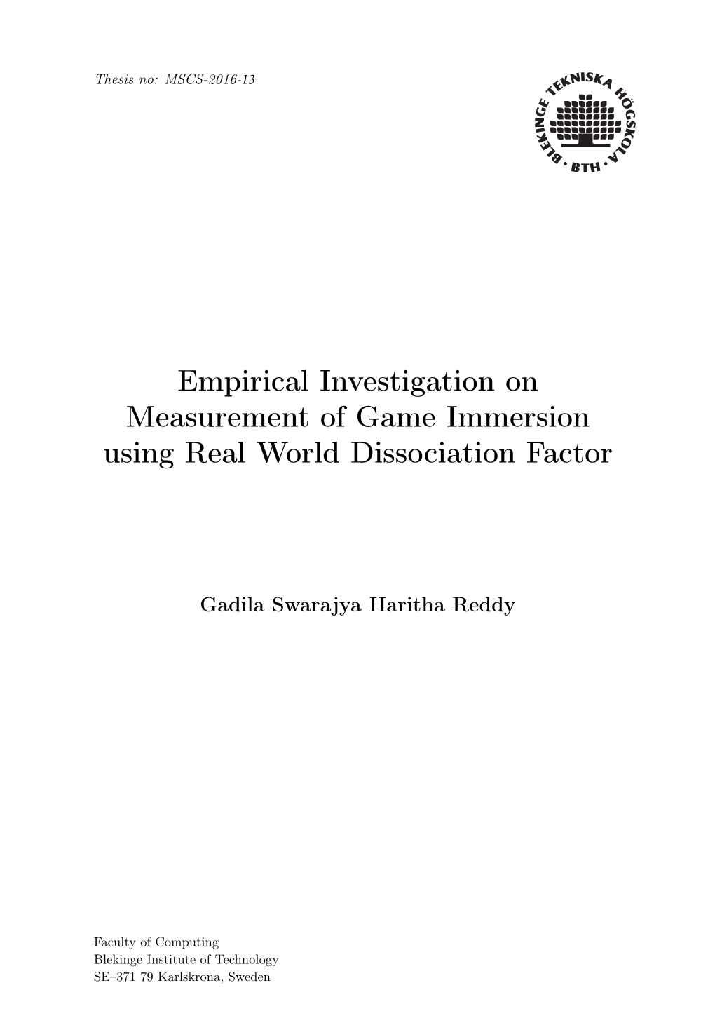 Empirical Investigation on Measurement of Game Immersion Using Real World Dissociation Factor