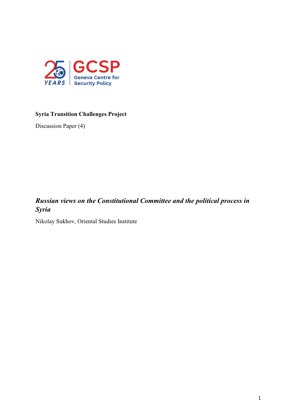 Russian Views on the Constitutional Committee and the Political Process in Syria Nikolay Sukhov, Oriental Studies Institute