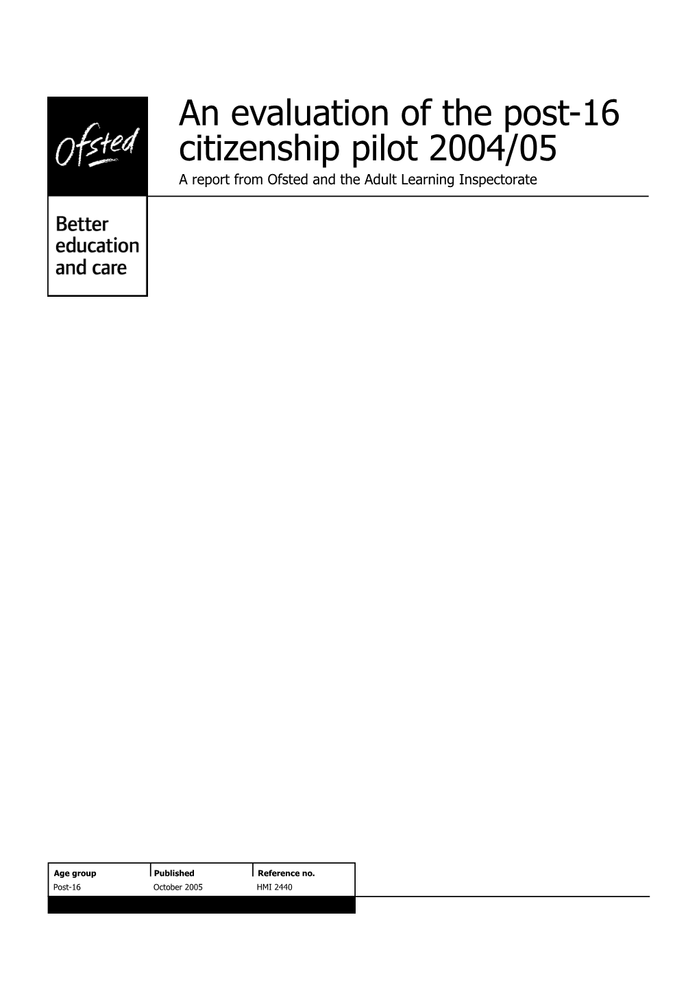 An Evaluation of the Post-16 Citizenship Pilot 2004/05 a Report from Ofsted and the Adult Learning Inspectorate