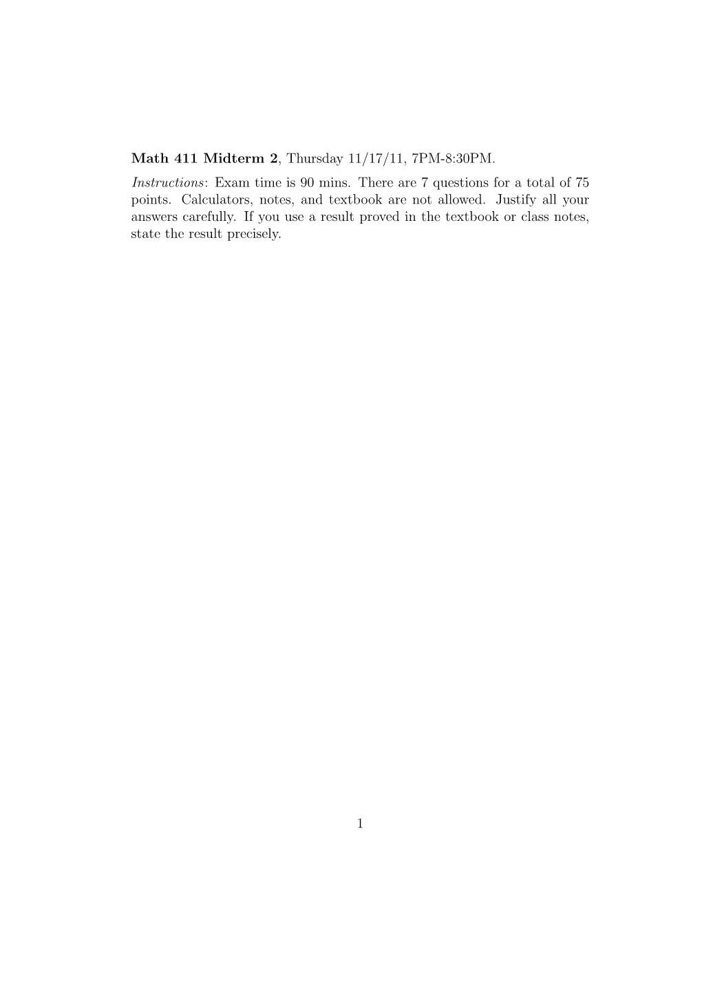 Math 411 Midterm 2, Thursday 11/17/11, 7PM-8:30PM. Instructions: Exam Time Is 90 Mins