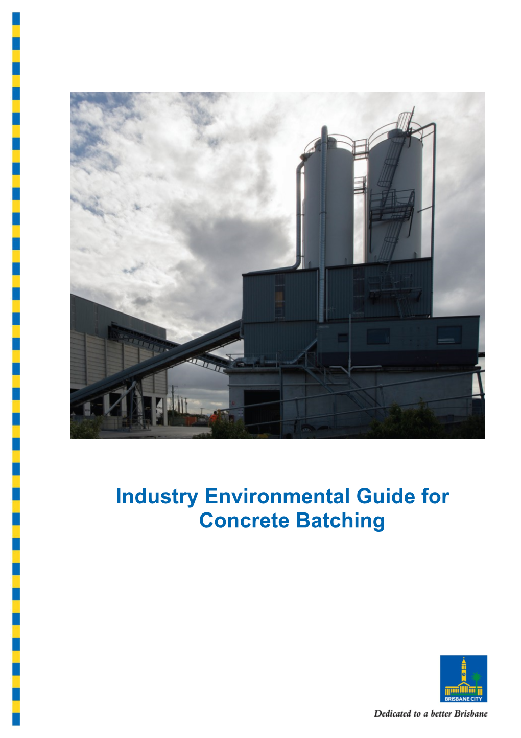 Industry Environmental Guide for Concrete Batching Acknowledgments Brisbane City Council