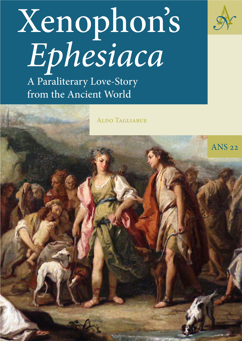 Ephesiaca a Paraliterary Love-Story from the Ancient World ANCIENT NARRATIVE