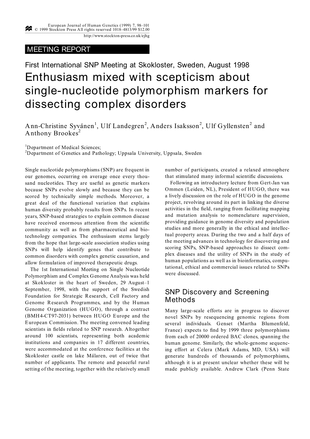 Enthusiasm Mixed with Scepticism About Single-Nucleotide Polymorphism Markers for Dissecting Complex Disorders