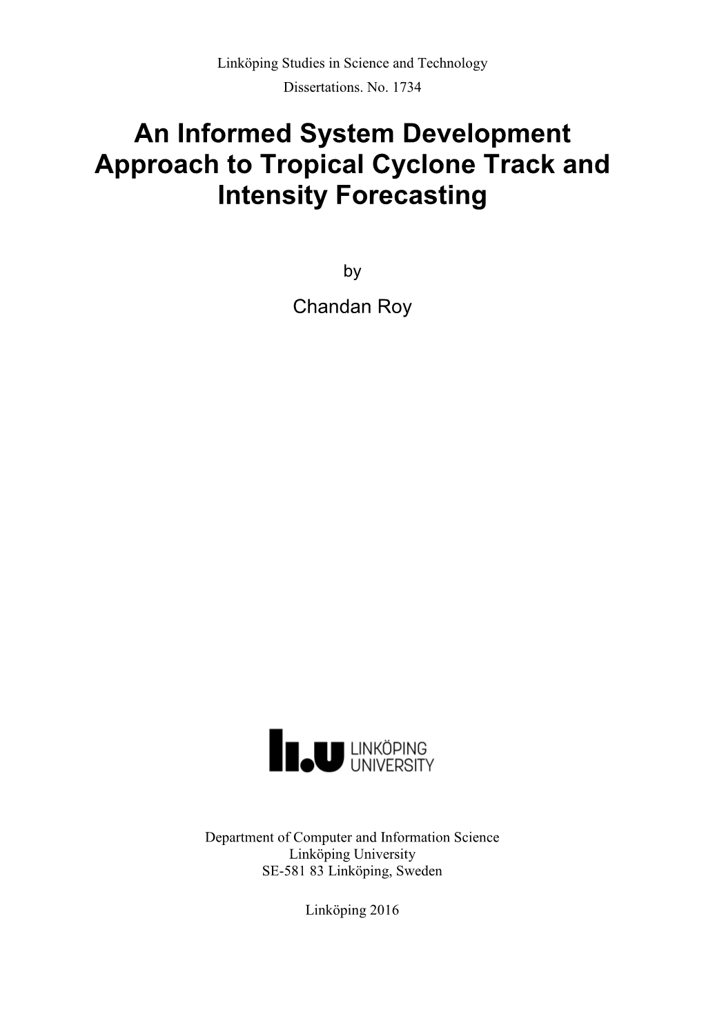 An Informed System Development Approach to Tropical Cyclone Track and Intensity Forecasting