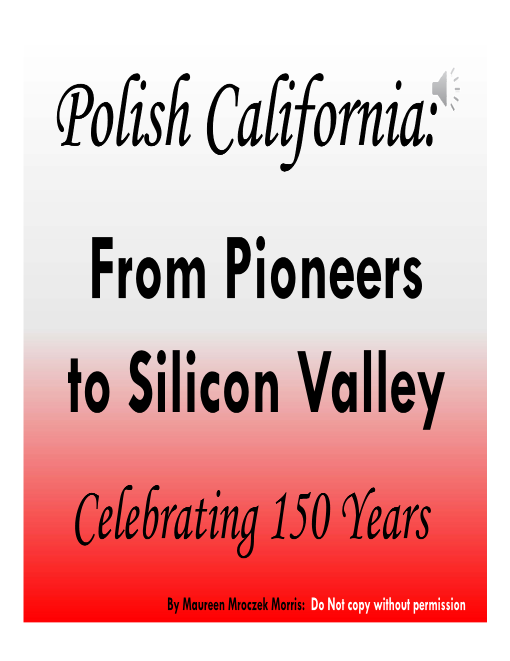 Polish California: from Pioneers to Silicon Valley Celebrating 150 Years
