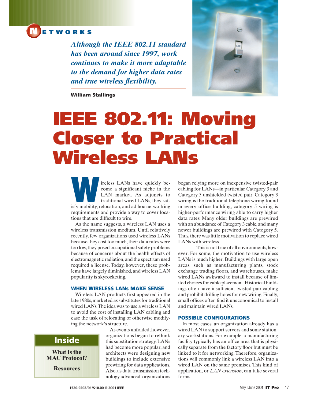 IEEE 802.11 Standard Has Been Around Since 1997, Work Continues to Make It More Adaptable to the Demand for Higher Data Rates and True Wireless ﬂexibility