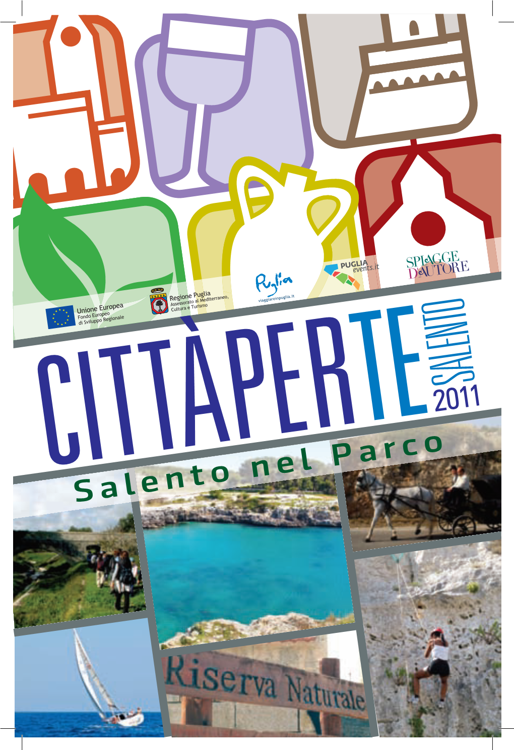 Salento Nel Parco II Ittà Aperte 2011 Off Re Quest’Anno Un’Opportu- Nità in Più Per I Turisti in Puglia
