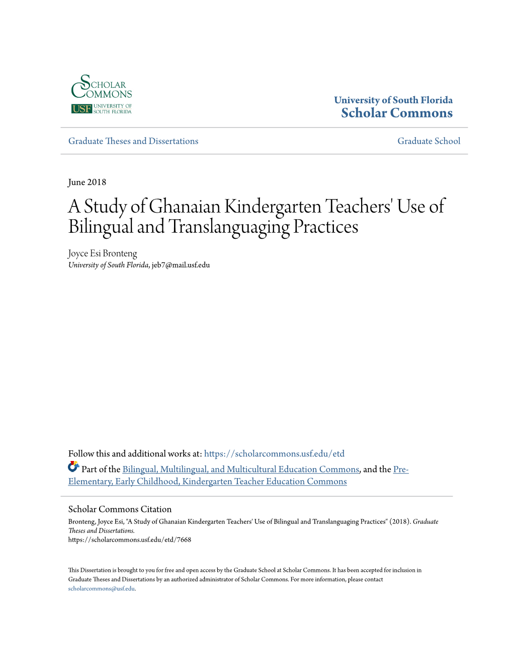 A Study of Ghanaian Kindergarten Teachers' Use of Bilingual and Translanguaging Practices Joyce Esi Bronteng University of South Florida, Jeb7@Mail.Usf.Edu