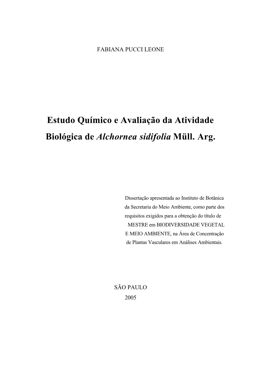 Estudo Químico E Avaliação Da Atividade Biológica De Alchornea Sidifolia Müll