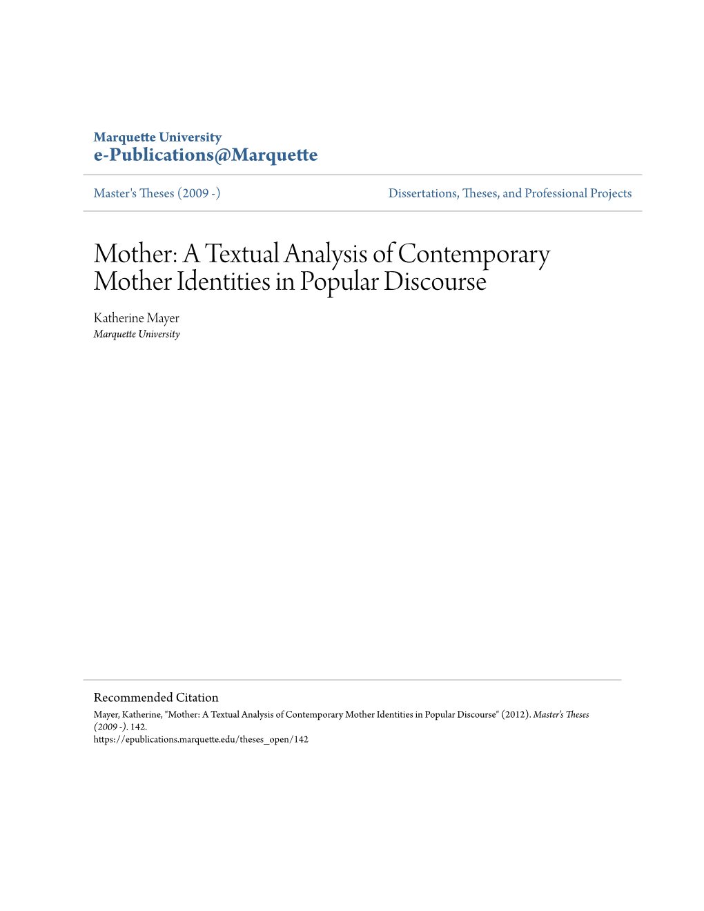 A Textual Analysis of Contemporary Mother Identities in Popular Discourse Katherine Mayer Marquette University