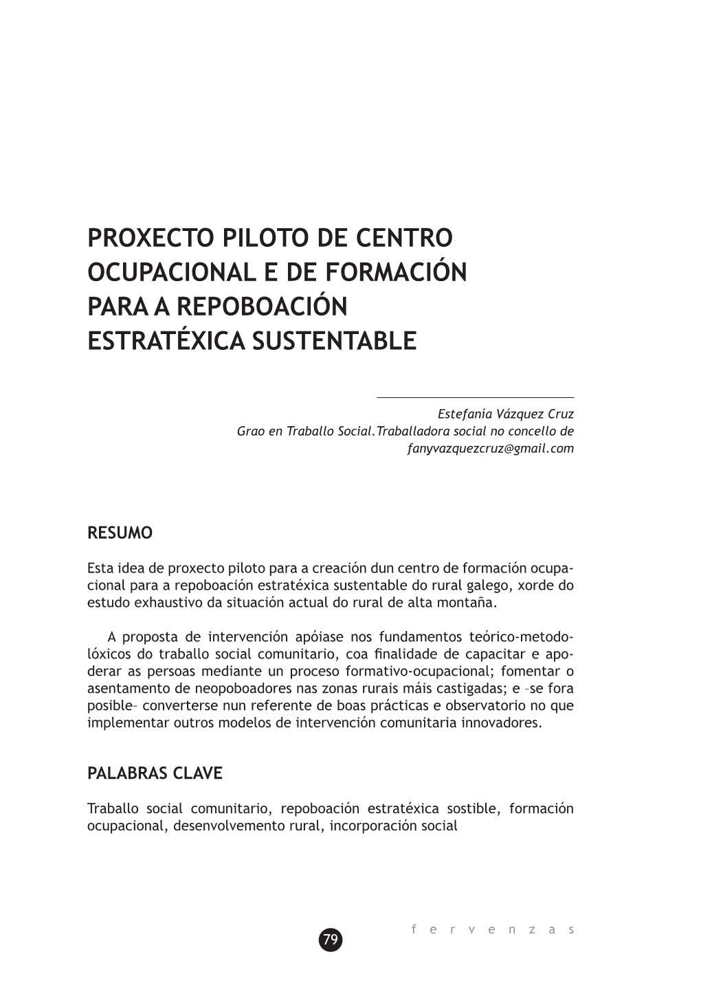 Proxecto Piloto De Centro Ocupacional E De Formación Para a Repoboación Estratéxica Sustentable