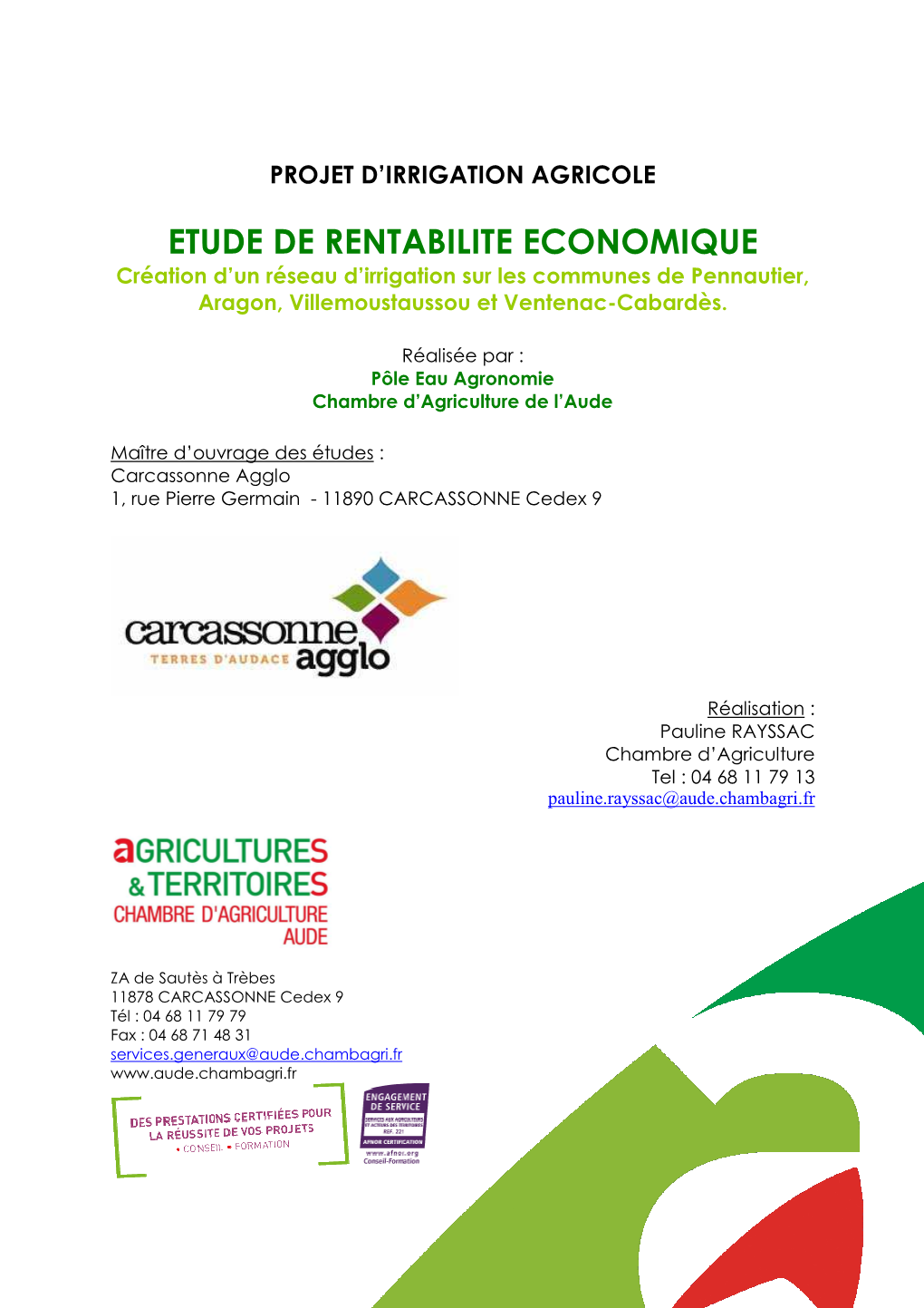 ETUDE DE RENTABILITE ECONOMIQUE Création D’Un Réseau D’Irrigation Sur Les Communes De Pennautier, Aragon, Villemoustaussou Et Ventenac-Cabardès