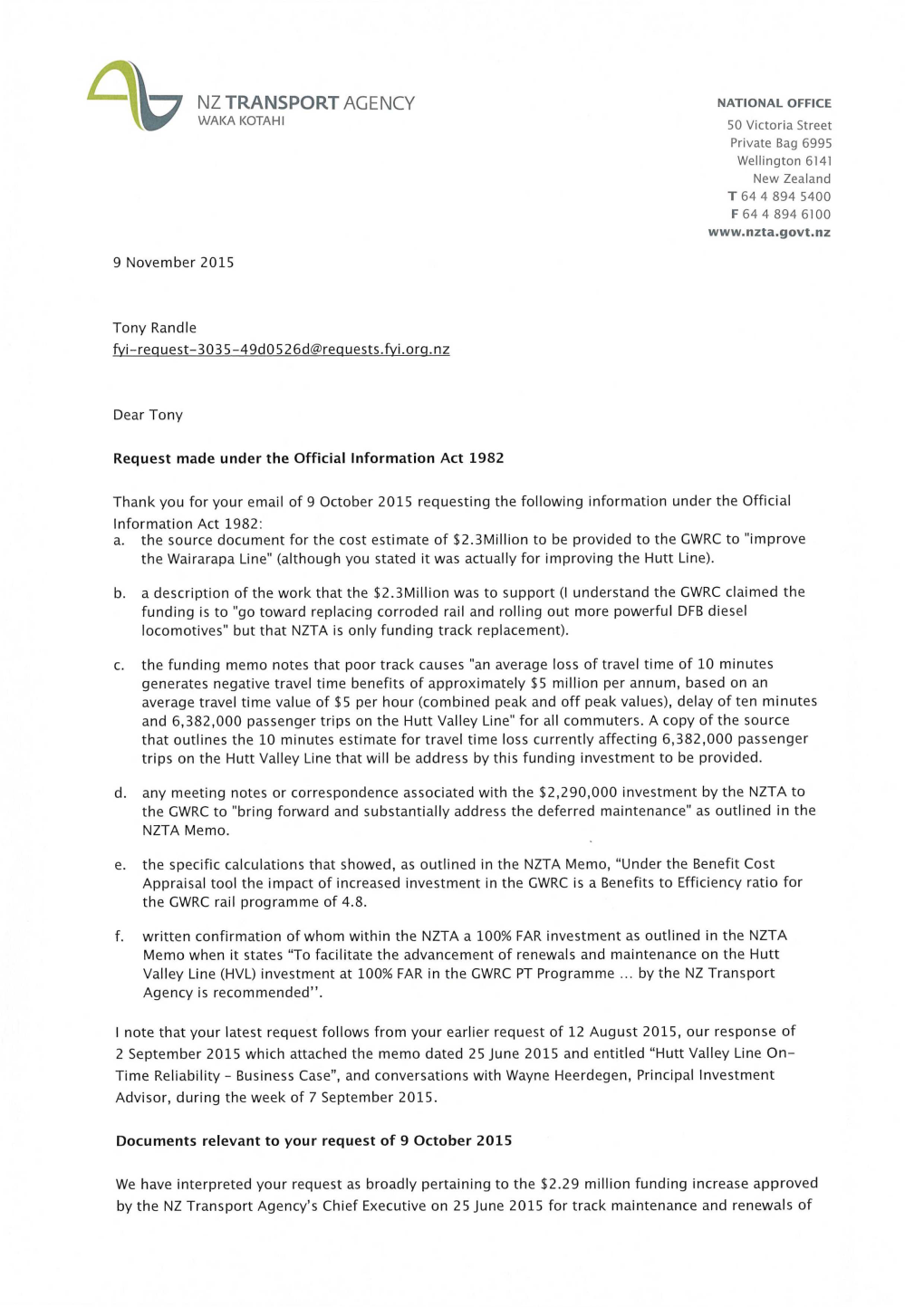 NZ TRANSPORT AGENCY NATIONAL OFFICE WAKA KOTAHI 50 Victoria Street Private Bag 6995 Wellington 6141 New Zealand T 64 4 894 5400 F 64 4 894 6100
