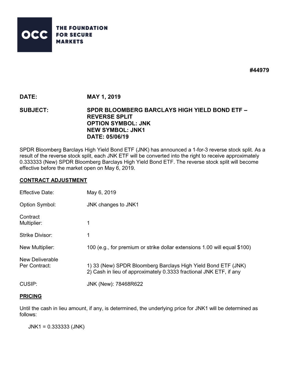 Spdr Bloomberg Barclays High Yield Bond Etf – Reverse Split Option Symbol: Jnk New Symbol: Jnk1 Date: 05/06/19