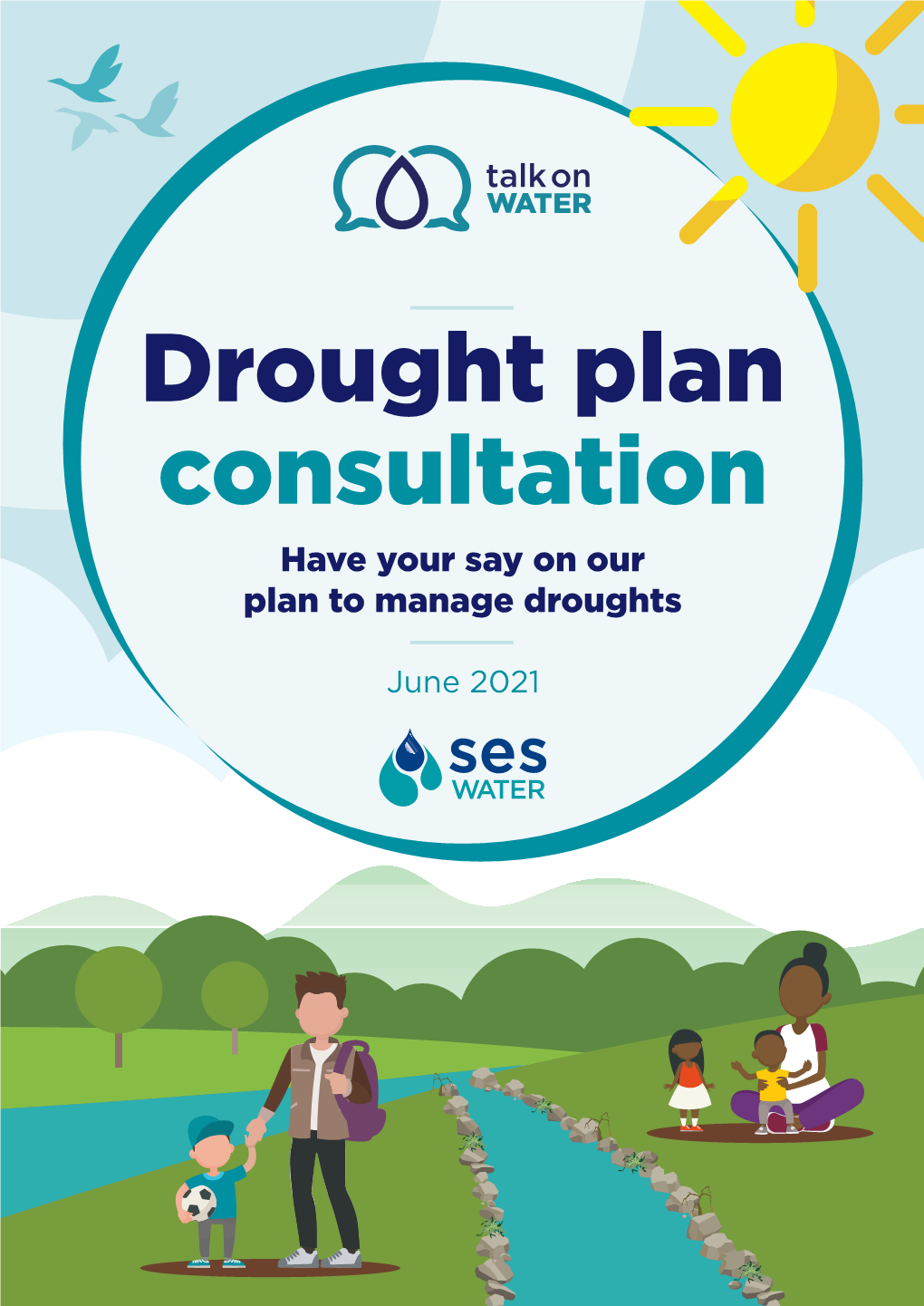 Drought Plan Consultation Have Your Say on Our Plan to Manage Droughts