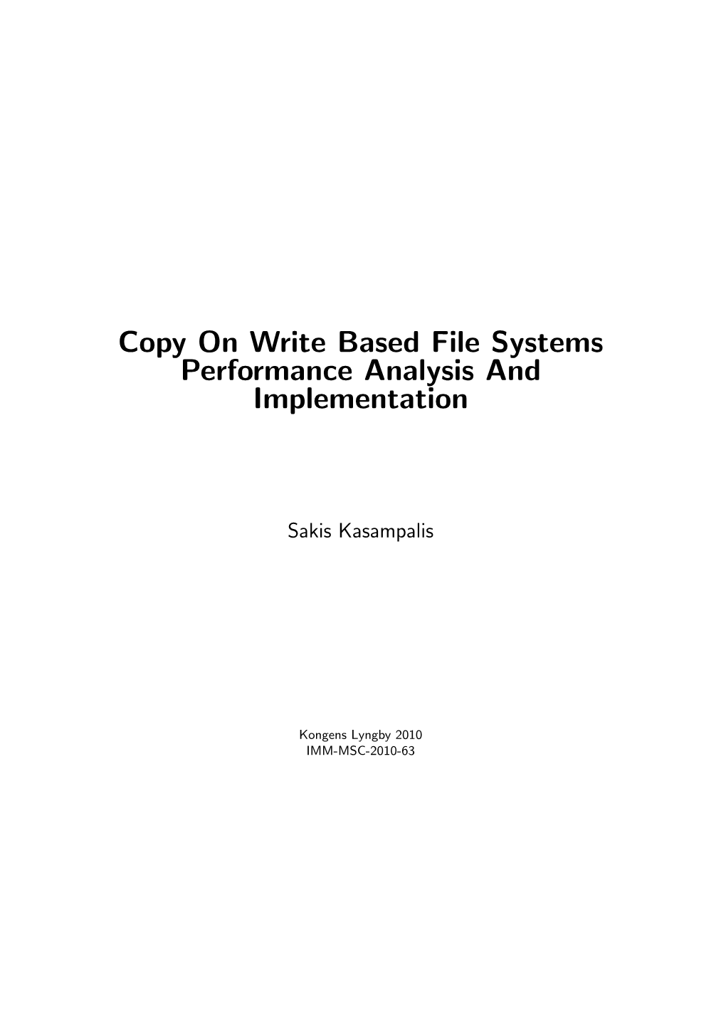 Copy on Write Based File Systems Performance Analysis and Implementation