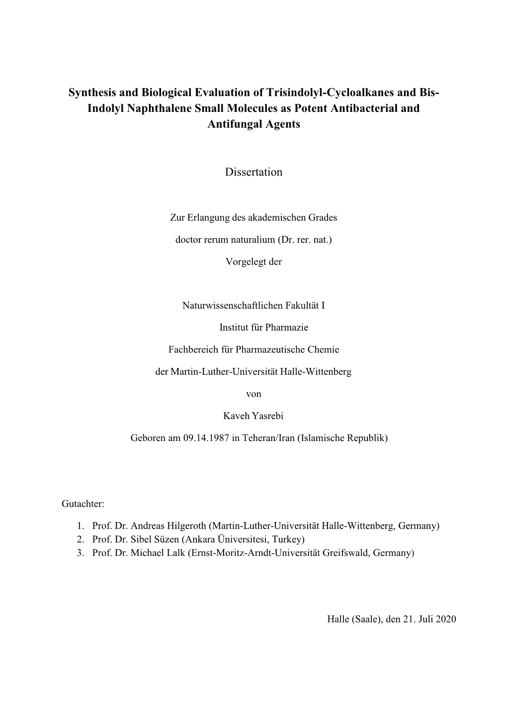 Synthesis and Biological Evaluation of Trisindolyl-Cycloalkanes and Bis- Indolyl Naphthalene Small Molecules As Potent Antibacterial and Antifungal Agents